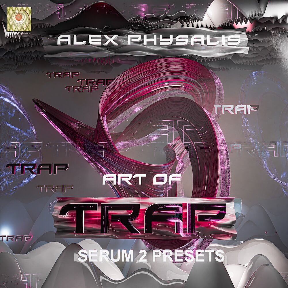 Art of Trap (Serum 2 presets)