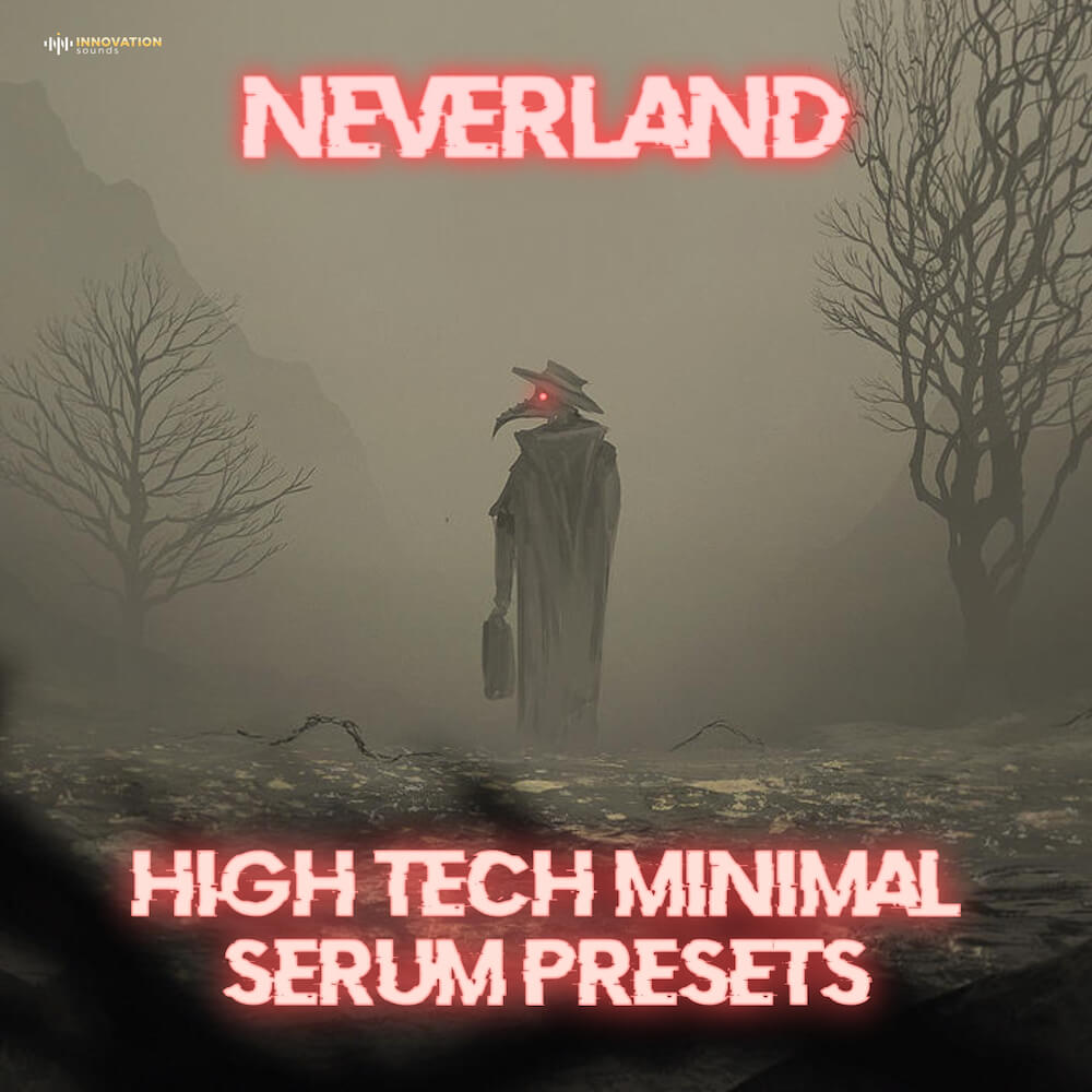 Neverland - High-Tech Minimal Serum Presets